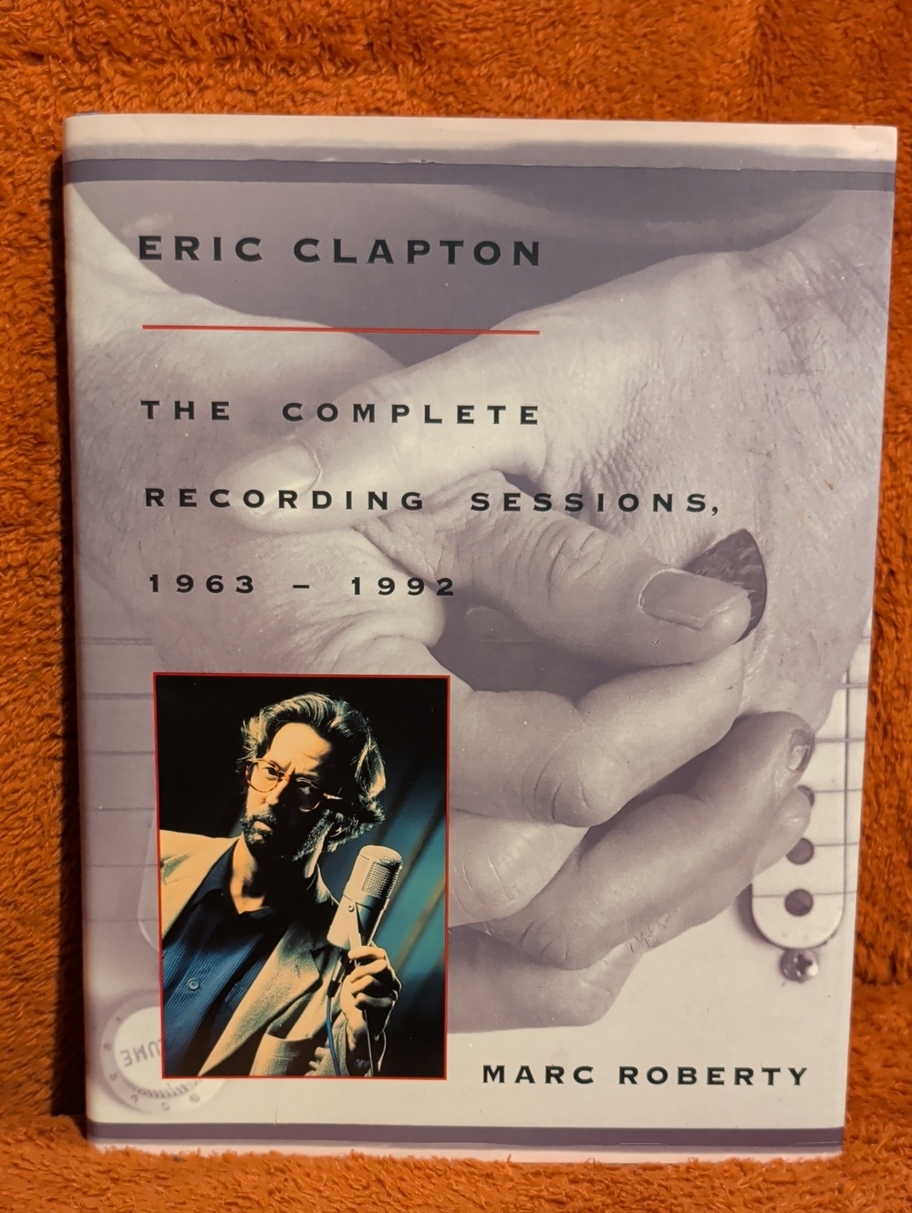 Eric Clapton: The Complete Recording Sessions, 1963-1992 - Book